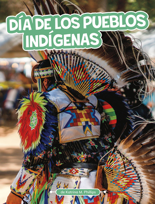 Día de Los Pueblos Indígenas - Katrina M. Phillips