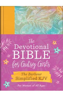 Coperta cărții 'The Devotional Bible for Gutsy Girls--The Barbour Simplified KJV for Women of All Ages: Featuring 365 Days of'