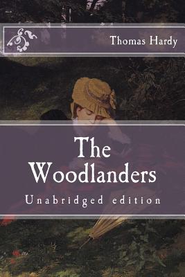 The Woodlanders: Unabridged edition - Thomas Hardy