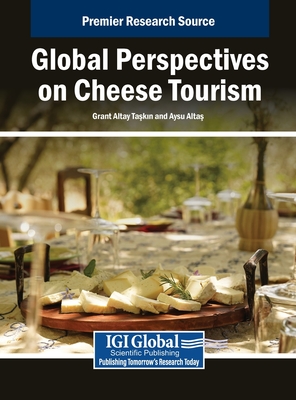 Global Perspectives on Cheese Tourism - Grant Altay Taşkın