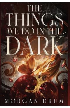 Coperta cărții 'The Things We Do in the Dark - Morgan Drum'