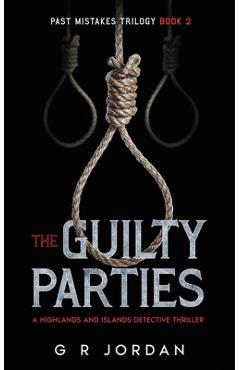 Poza produsului The Guilty Parties: A Highlands and Islands Detective Thriller - G. R. Jordan