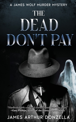 The Dead Don't Pay - James Arthur Donzella