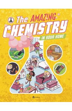 Poza produsului The Amazing Chemistry in Your Home - Lenka Karpiskova