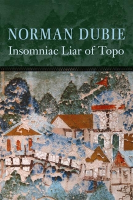 The Insomniac Liar of Topo - Norman Dubie