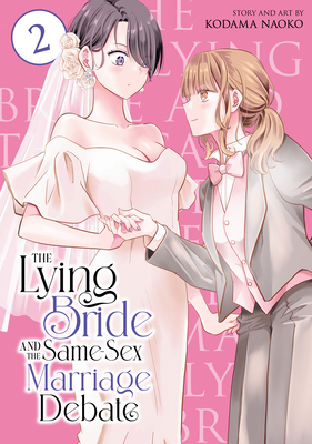Coperta cărții 'The Lying Bride and the Same-Sex Marriage Debate Vol. 2 - Kodama Naoko'