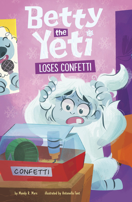 Betty the Yeti Loses Confetti - Antonella Fant
