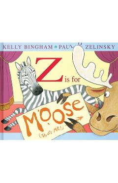 Poza produsului Z Is for Moose - Kelly Bingham