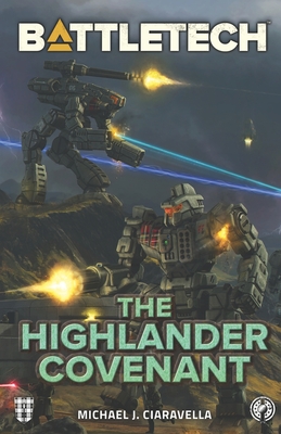 BattleTech: The Highlander Covenant - Michael J. Ciaravella