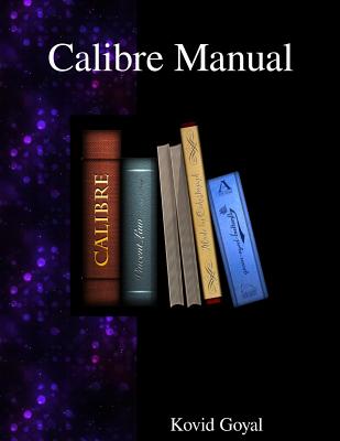 Calibre Manual - Kovid Goyal