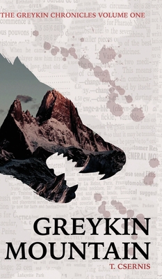 Greykin Mountain: Greykin Chronicles Volume One - Tate Csernis