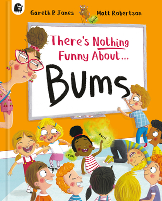 There's Nothing Funny about Bums - Gareth P. Jones