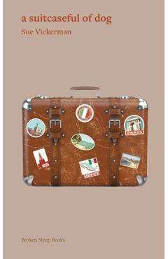 Coperta cărții 'A suitcaseful of dog - Sue Vickerman'