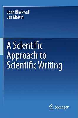A Scientific Approach to Scientific Writing - John Blackwell