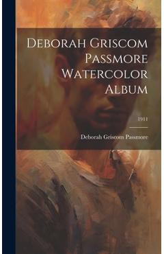 Coperta cărții 'Deborah Griscom Passmore Watercolor Album; 1911 - Deborah Griscom 1840-1911 Passmore'