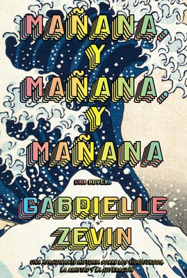 Mañana, Y Mañana, Y Mañana (Adn) - Gabrielle Zevin