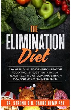 Coperta cărții 'The Elimination Diet: A 9-Week Plan to Identify Negative Food Triggers, Get Better Gut Health, Get Rid of Bloating &'