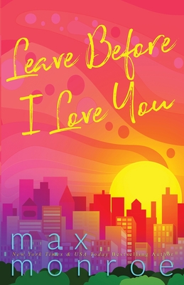Leave Before I Love You - Max Monroe