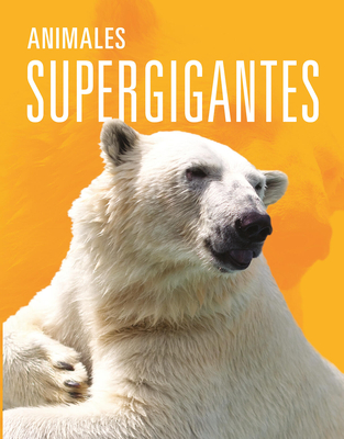 Animales Supergigantes - Joanne Mattern