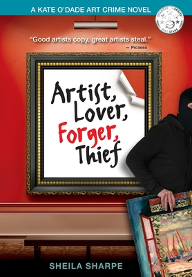 Artist, Lover, Forger, Thief - Sheila Sharpe