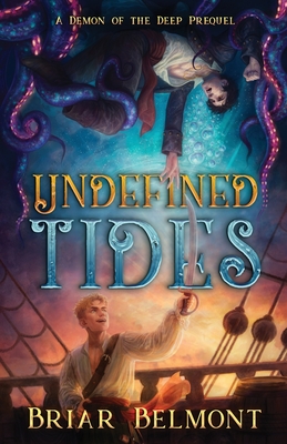 Coperta cărții 'Undefined Tides: A Demon of the Deep Prequel - Briar Belmont'