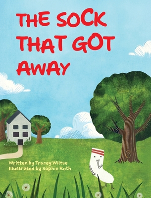 The Sock That Got Away - Tracey Wiltse
