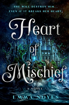 Heart of Mischief: Soul of Shadow: Book Two - Emma Noyes