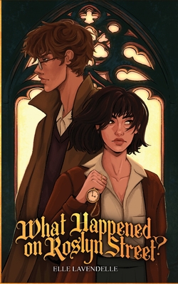 What Happened on Roslyn Street? - Elle Lavendelle