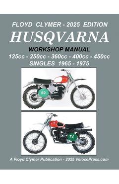 Poza produsului HUSQVARNA 125cc - 250cc - 360cc - 400cc - 450cc SINGLES 1965-1975 WORKSHOP MANUAL - Floyd Clymer