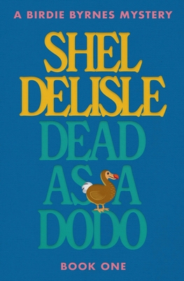 Dead As A Dodo - Shel Delisle