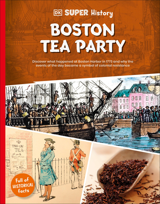 DK Super History Boston Tea Party -