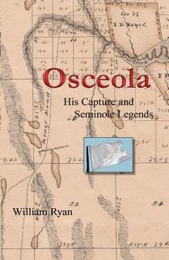 Poza produsului Osceola His Capture and Seminole Legends - William P. Ryan