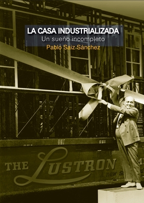 La casa industrializada - Pablo Sainz Sánchez