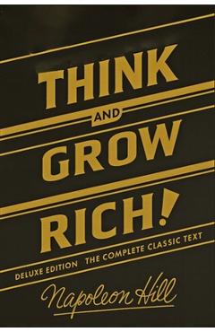Poza produsului Think and Grow Rich Deluxe Edition: The Complete Classic Text (Think and Grow Rich Series) - Napoleon Hill