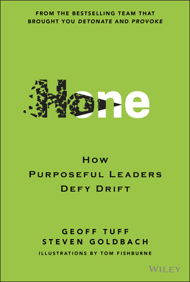 Hone: How Purposeful Leaders Defy Drift - Geoff Tuff