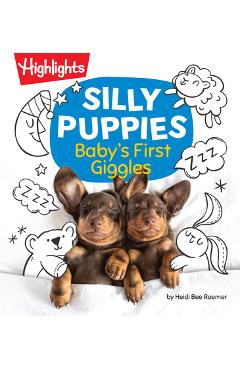 Poza produsului Silly Puppies: Baby's First Giggles - Heidi Bee Roemer
