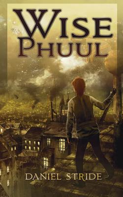 Wise Phuul - Daniel Stride