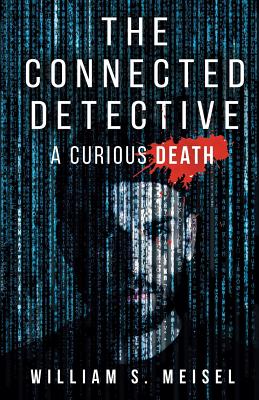 The Connected Detective: A Curious Death - William S. Meisel