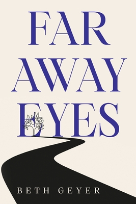 Far Away Eyes - Beth Geyer