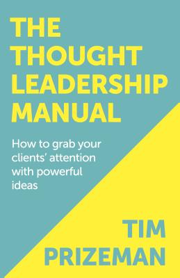 The Thought Leadership Manual - Tim Prizeman