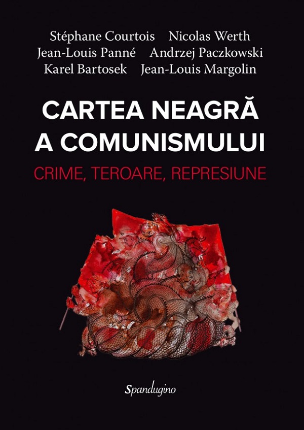 Cartea neagra a comunismului. Crime, teroare, represiune Ed.2 - Stephane Courtois, Nicolas Werth, Jean-Louis Panne, Andrzej Paczkowski, Karel Bartosek, Jean-Louis Margolin