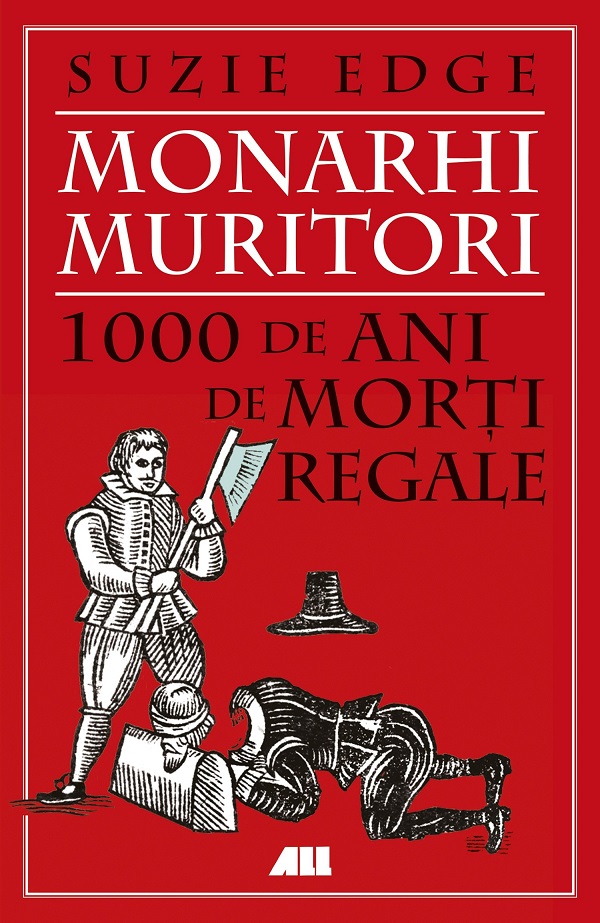 Monarhi muritori. 1000 de ani de morti regale - Suzie Edge