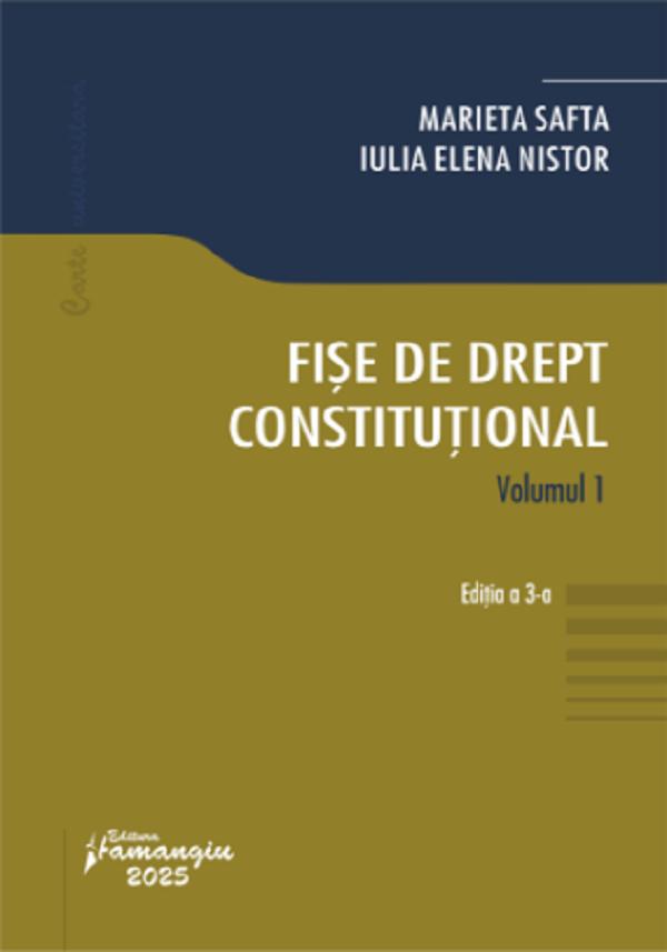 Fise de drept constitutional Vol.1 Ed.3 - Marieta Safta, Iulia Elena Nistor
