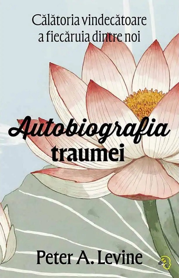 Autobiografia traumei - Peter A. Levine