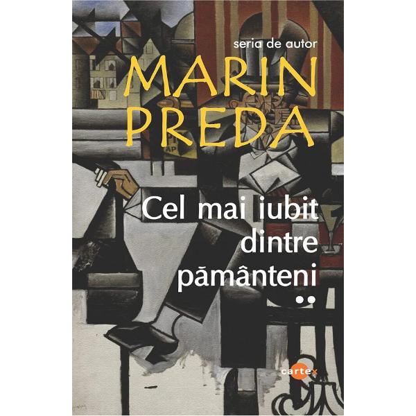Pachet 3 volume: Cel mai iubit dintre pamanteni - Marin Preda