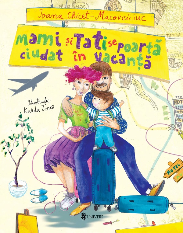 Mami si Tati se poarta ciudat in vacanta - Ioana Chicet-Macoveiciuc