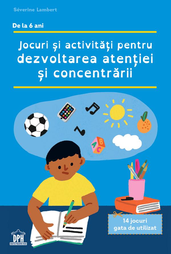 Jocuri si activitati pentru dezvoltarea atentiei si concentrarii - Severine Lambert
