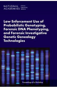 Coperta cărții 'Law Enforcement Use of Probabilistic Genotyping, Forensic DNA Phenotyping and Forensic Investigative Genetic Genealogy'