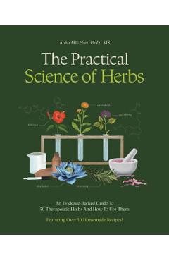 Poza produsului Practical Science of Herbs - Aisha Hill-hart