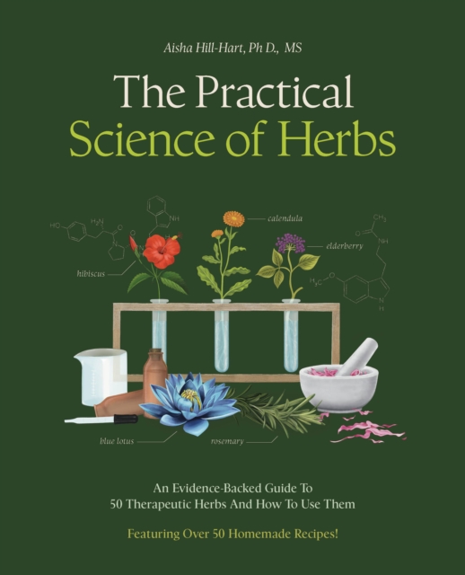 Practical Science of Herbs - Aisha Hill-hart